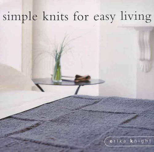 Simple Knits for Easy Living - Erika Knight