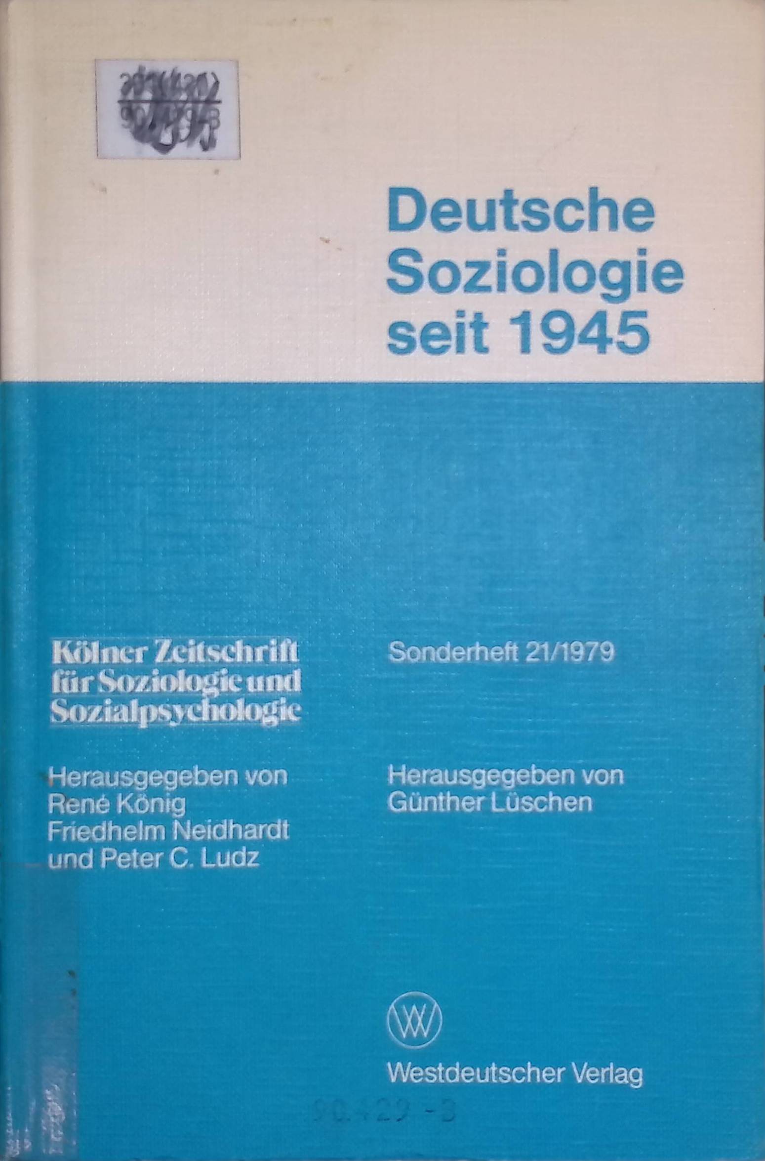 Deutsche Soziologie seit 1945 : Entwicklungsrichtungen und Praxisbezug. Kölner Zeitschrift für Soziologie und Sozialpsychologie ; 21 - Lüschen, Günther