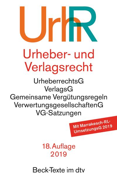 Urheber- und Verlagsrecht : Urheberrechtsgesetz, Verlagsgesetz, Recht der urheberrechtlichen Verwertungsgesellschaften, Internationales Urheberrecht - Rechtsstand: 15. Januar 2019. Textausg. Mit orphan-works-Novelle - Hans-Peter Hillig