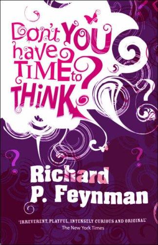 Don't You Have Time to Think? - Feynman, Richard P