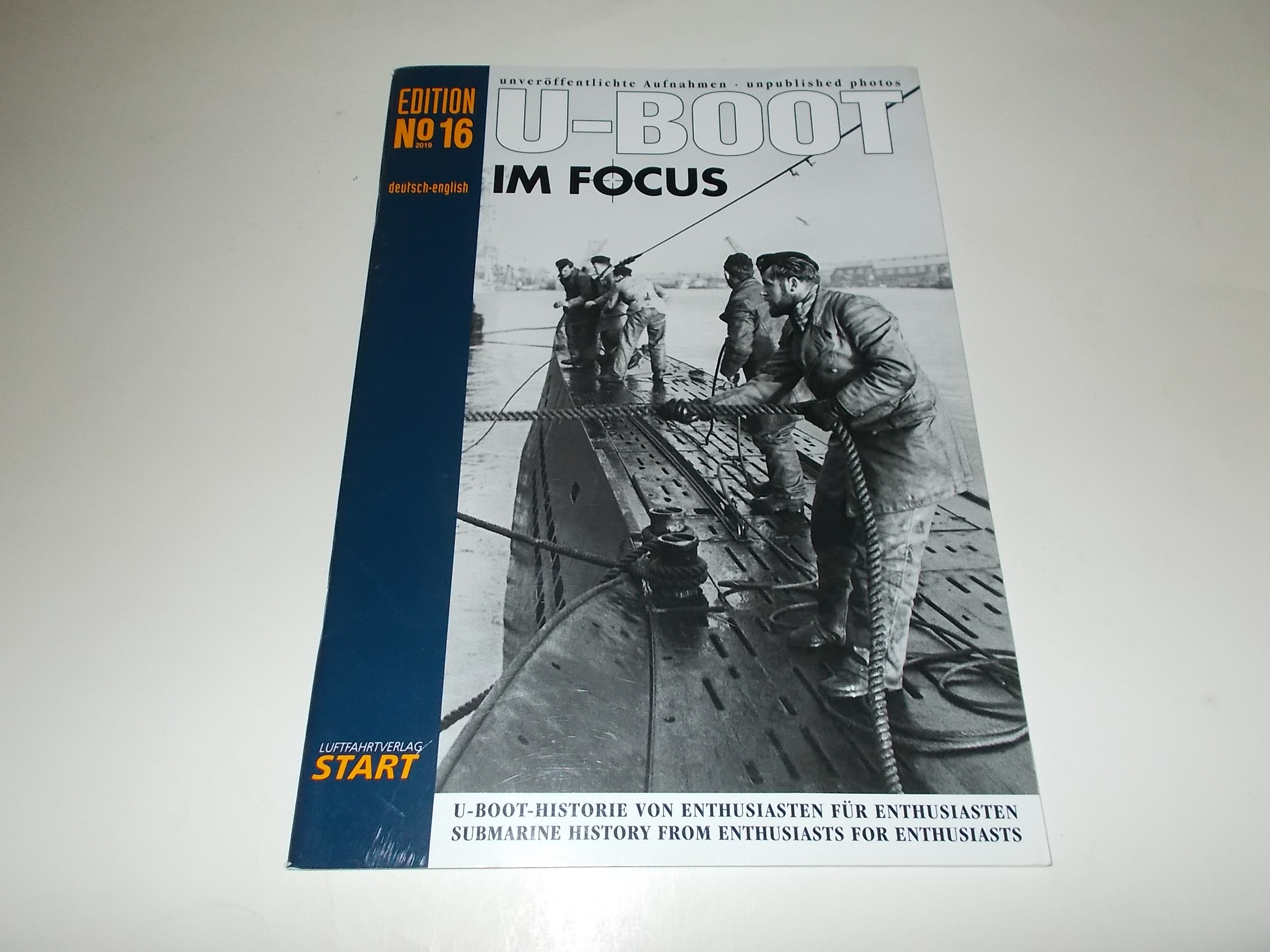 U-Boot im Focus Edition 16: U-Boot Historie für Enthusiasten von Enthusiasten (U-Boot im Focus / Edition 5 Unveröffentlichte Aufnahmen) - Axel Urbanke