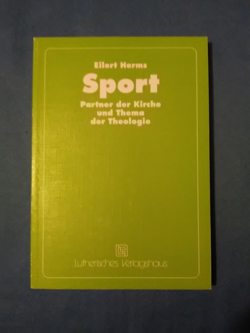 Sport : Partner der Kirche und Thema der Theologie. - Herms, Eilert.