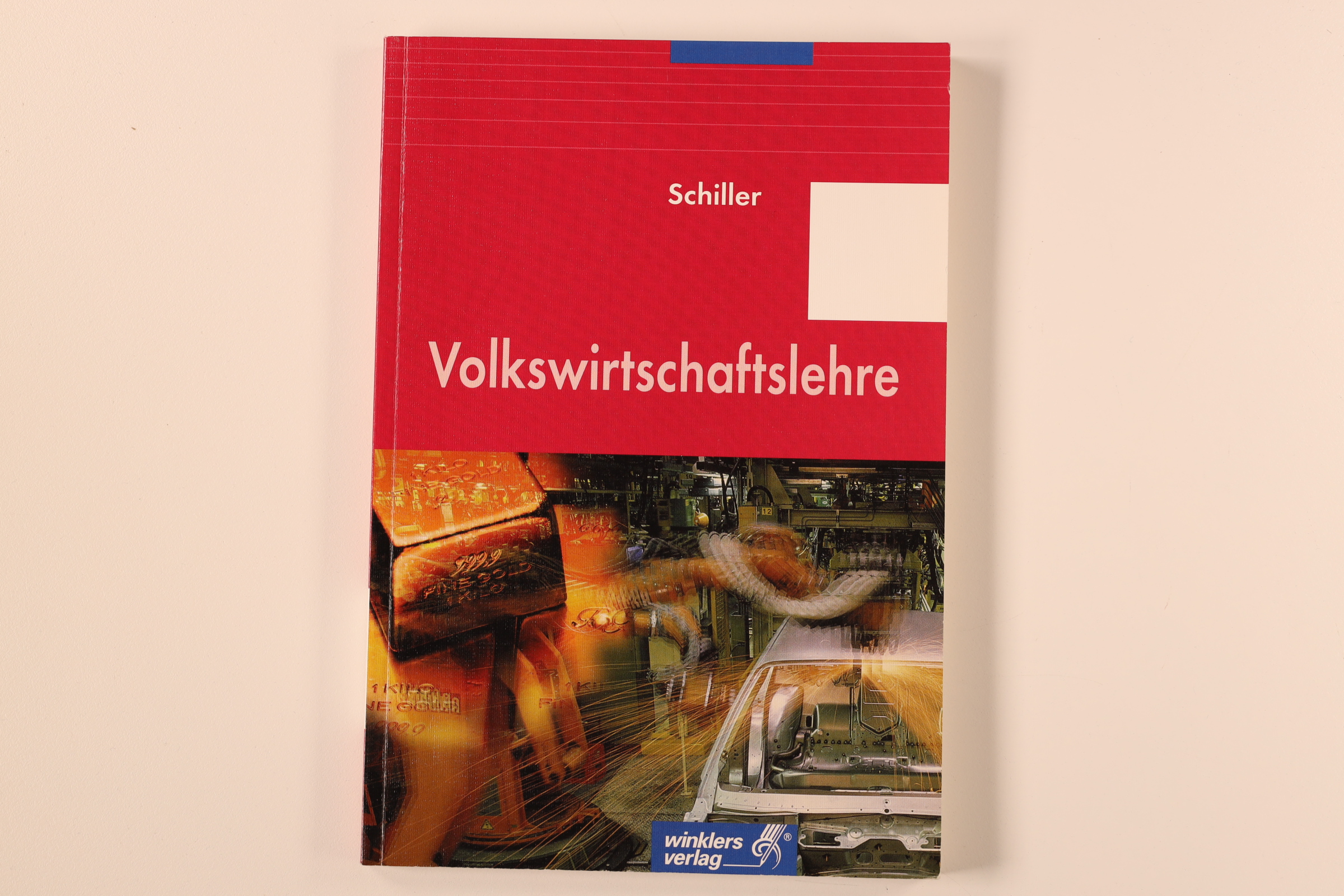 VOLKSWIRTSCHAFTSLEHRE. - Schiller, Günter