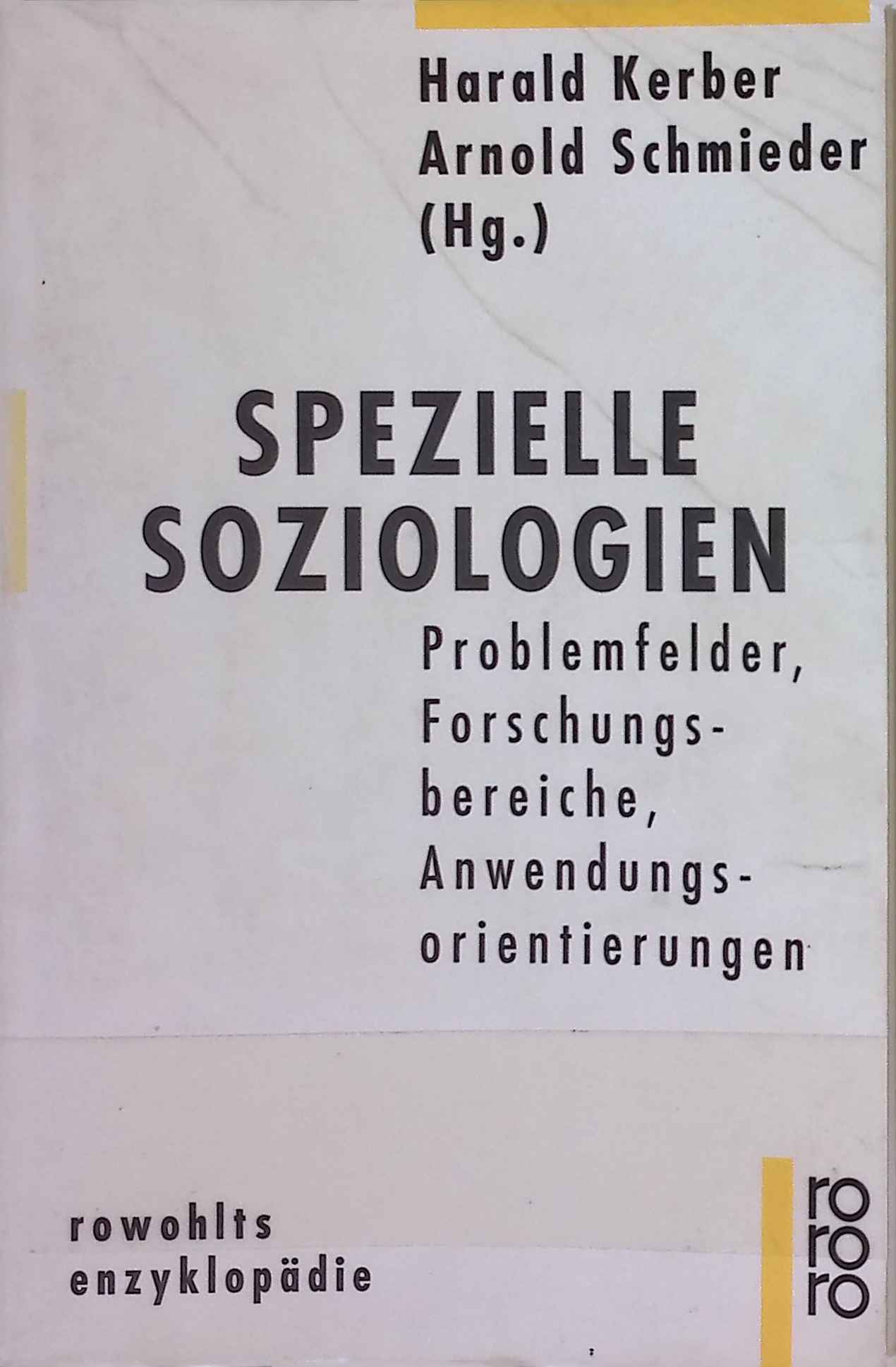 Spezielle Soziologien : Problemfelder, Forschungsbereiche, Anwendungsorientierungen. Rowohlts Enzyklopädie ; 542 - Kerber, Harald (Herausgeber)