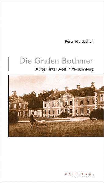 Die Grafen Bothmer: Aufgeklärter Adel in Mecklenburg - Peter, Nöldechen