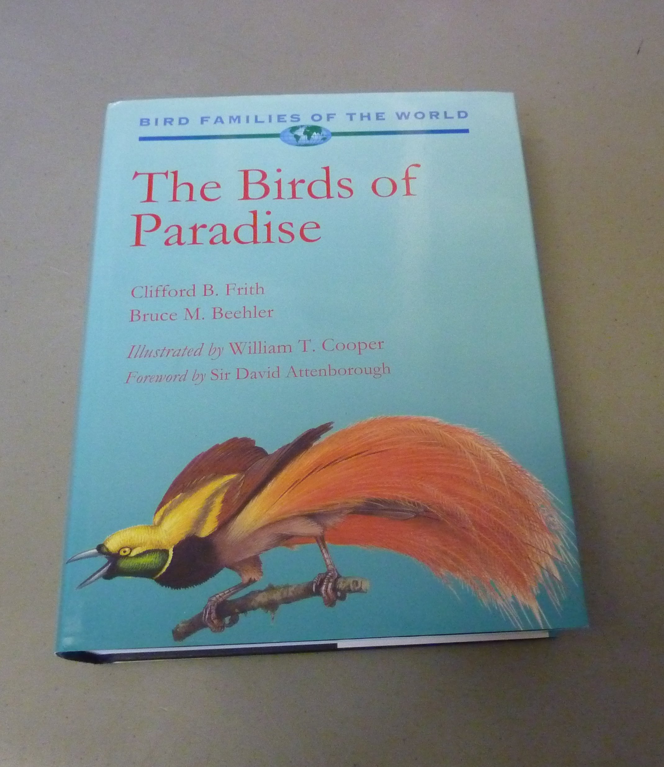 The Birds of Paradise (Bird Families of the World) - Frith, CliffordB and Beehler, Bruce M