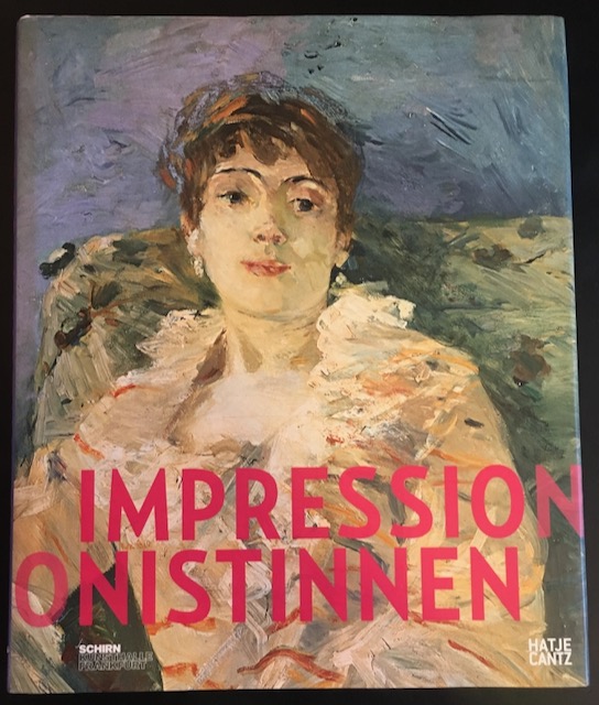 Impressionistinnen: Berthe Morisot, Mary Cassatt, Eva Gonzales, Marie Bracquemond. - Pfeiffer, Ingrid / Hollein, Max (Hrsg.)