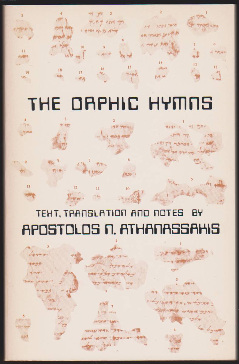 THE ORPHIC HYMNS Text, Translation and Notes - Athanassakis, A.
