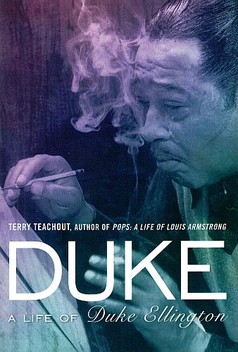 DUKE. The Life of Duke Ellington. - ELLINGTON, Duke; TEACHOUT, Terry.