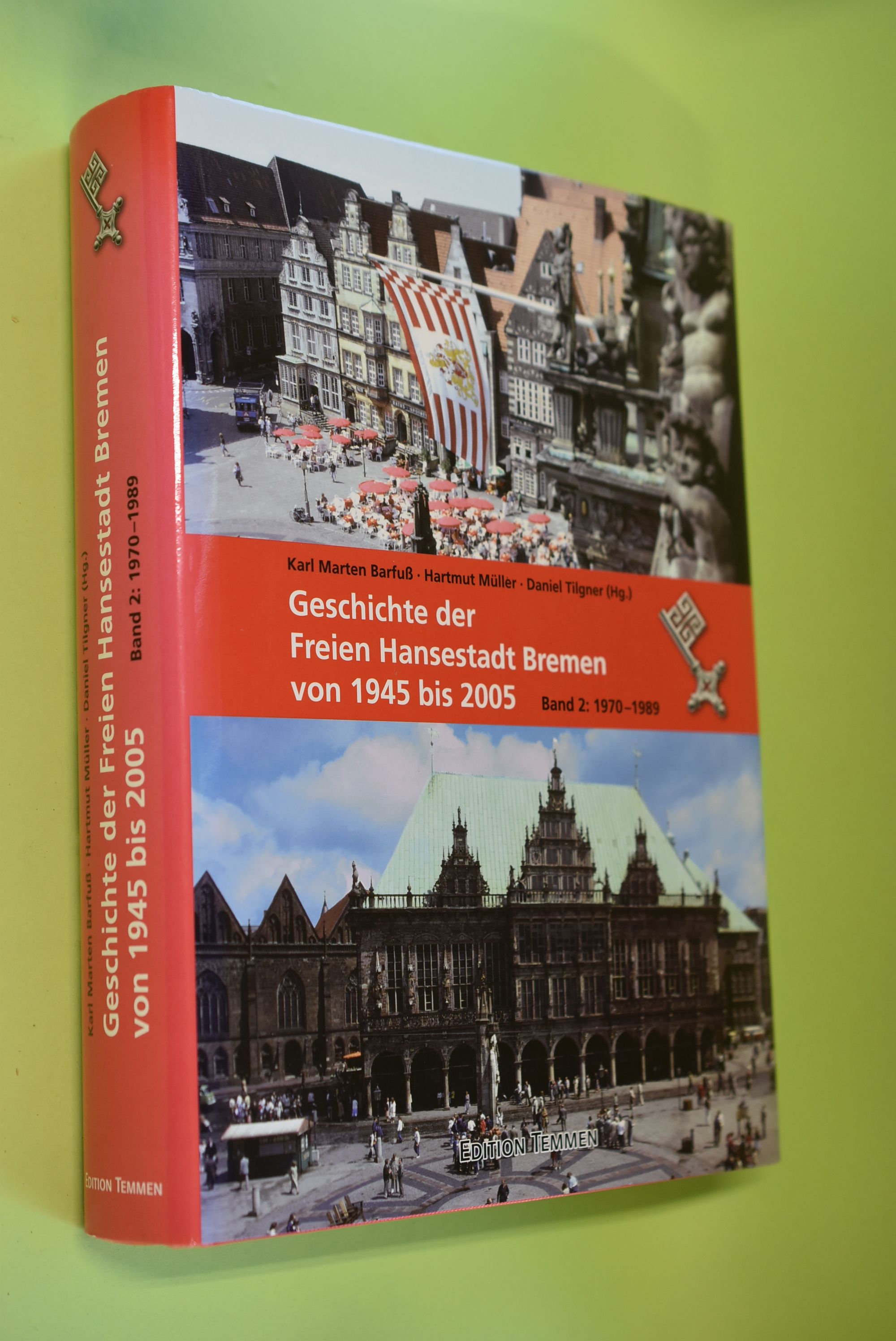 Die Geschichte der Freien Hansestadt Bremen von 1945 bis 2005 Band 2: Von 1970 bis 1989 - Barfuß, Karl Marten