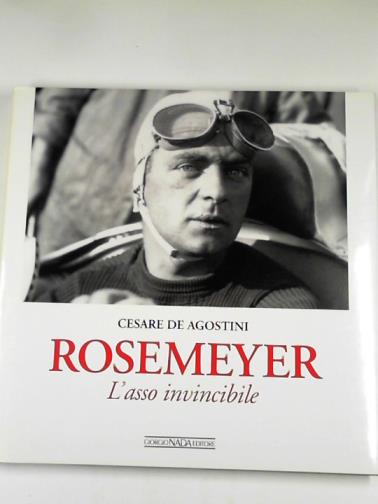 Rosemeyer: l'asso invincibile - DE AGOSTINI, Cesare