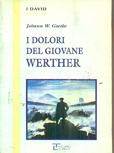 I dolori del giovane Werther - Goethe, Johann Wolfgang