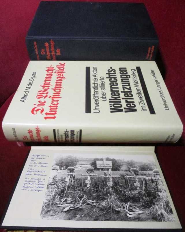 Die Wehrmacht-Untersuchungsstelle. Deutsche Ermittlungen über allierte Völkerrechtsverletzungen im Zweiten Weltkrieg. - Alfred M. de Zayas