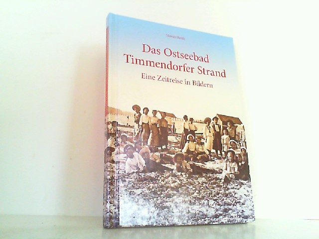150 Jahre Ostseebad Timmendorfer Strand - Eine Zeitreise in Bildern. - Herde, Heiner