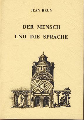 Der Mensch und die Sprache. Übers. von Joachim Kopper. - Brun, Jean