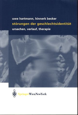( Arbeitsexemplar Sophinett Becker ) Störungen der Geschlechtsidentität. Ursachen, Verlauf, Therapie. - Hartmann, Uwe und Hinnerk Becker