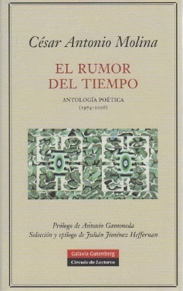 El rumor del tiempo. Antología poética (1974-2006) . - Molina, César Antonio