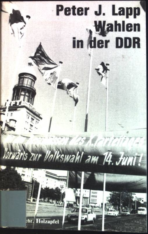 Wahlen in der DDR: Wählt die Kandidaten der Nationalen Front! - Peter, J.Lapp