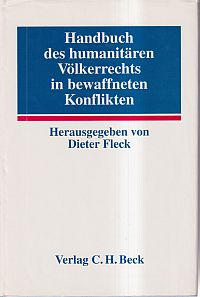 Handbuch des humanitären Völkerrechts in bewaffneten Konflikten. - Fleck, Dieter (Hrsg.)