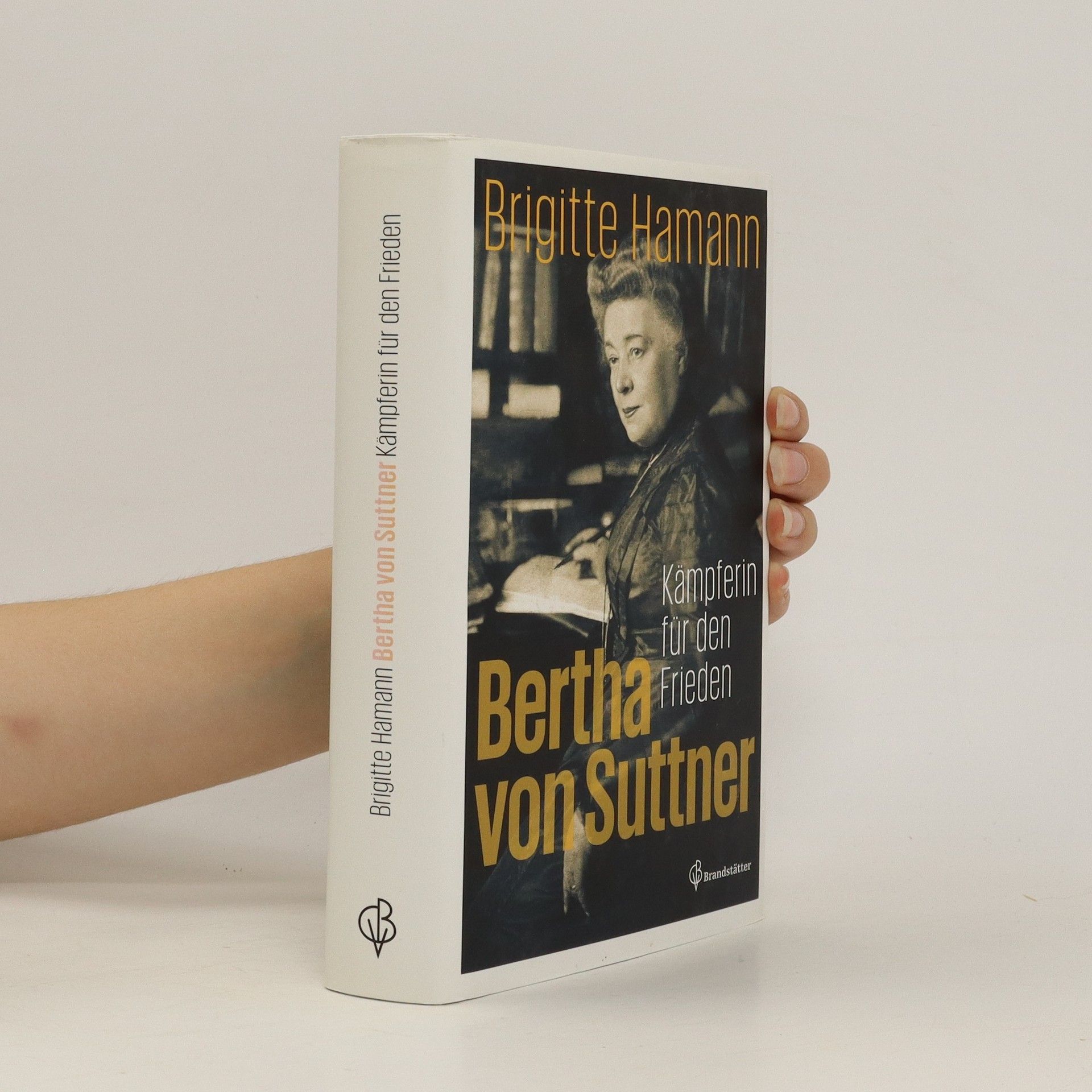 Bertha von Suttner. Kämpferin für den Frieden - Brigitte Hamann