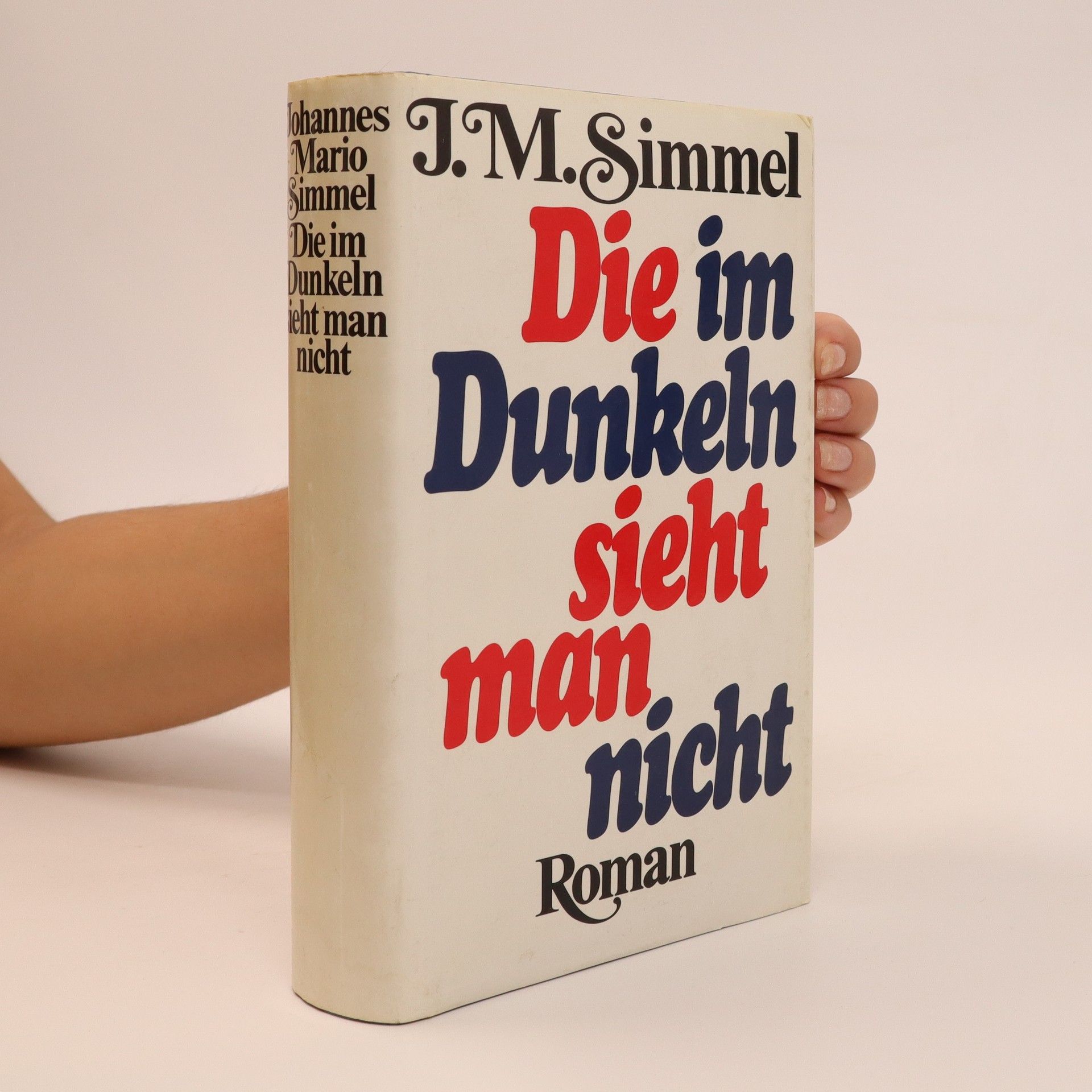 Die im Dunkeln sieht man nicht - Johannes Mario Simmel