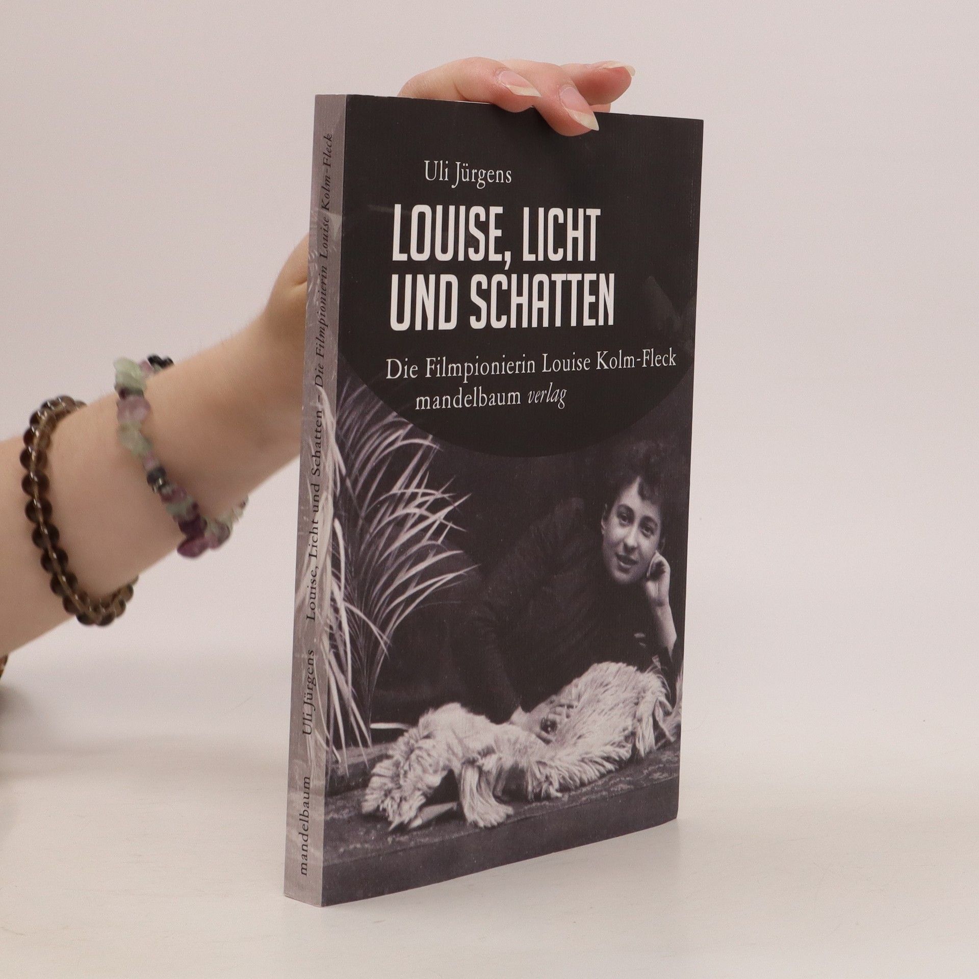 Louise, Licht und Schatten : die Filmpionierin Louise Kolm-Fleck - Uli Ju rgens