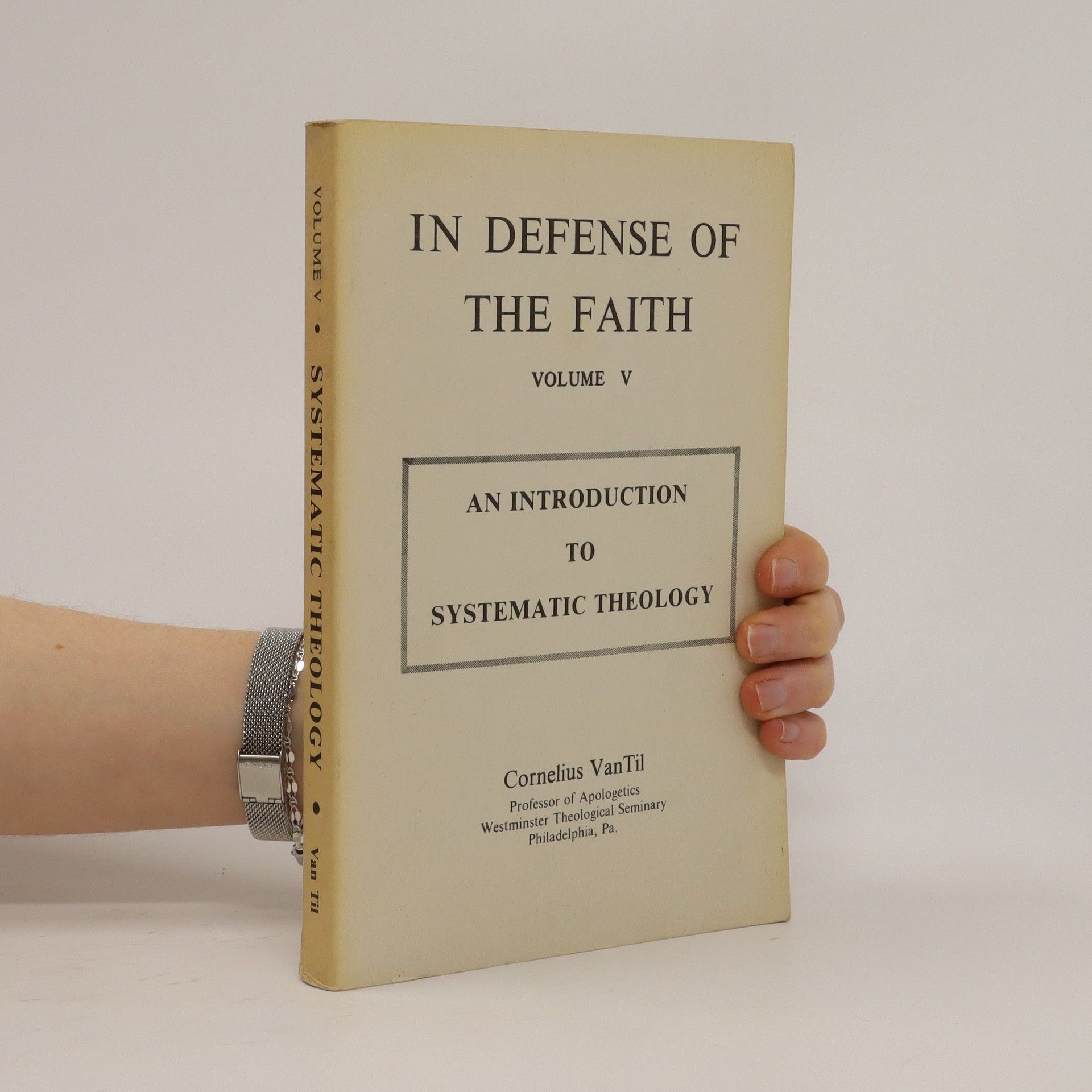 In Defense of the Faith. Díl 5. - Cornelius Van Til