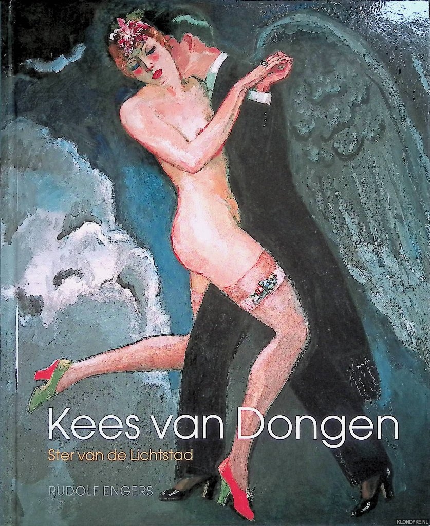 Kees van Dongen: ster van de lichtstad - Engers, Rudolf