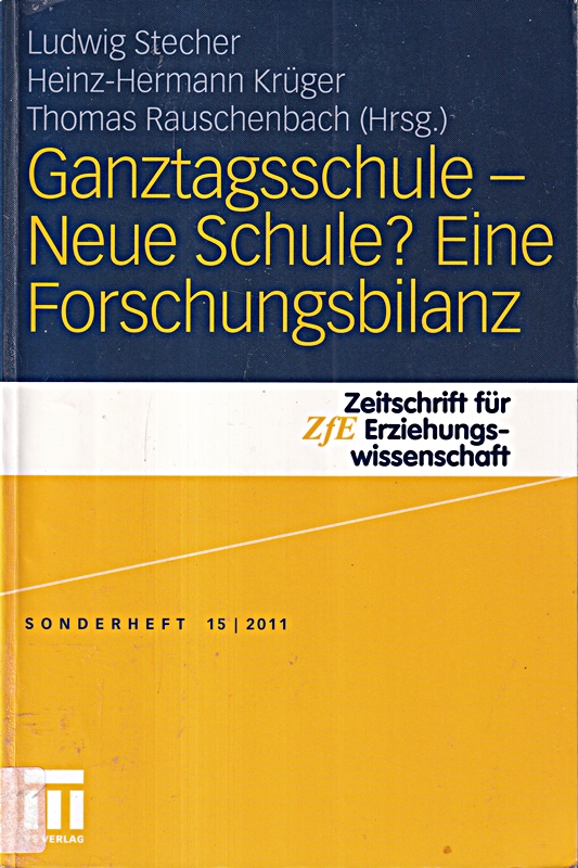 Ganztagsschule. Neue Schule? (Zeitschrift für Erziehungswissenschaft - Sonderhef - Heinz-Hermann Kr Ger Thomas Rauschenbach Ludwig Stecher