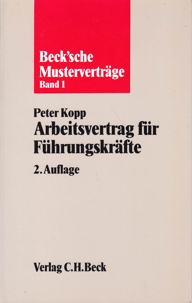 Arbeitsvertrag für Führungskräfte. Aussertarifliche und leitende Angestellte - Peter, Kopp,