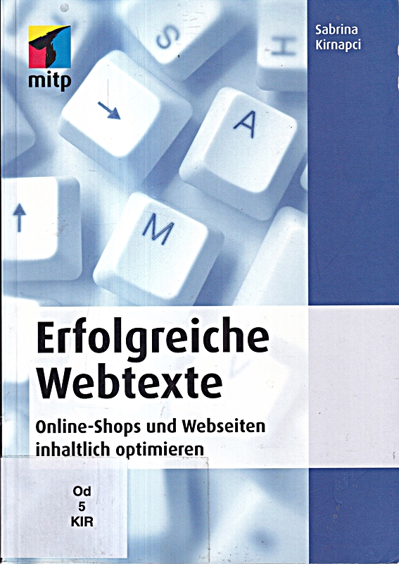 Erfolgreiche Webtexte: Online-Shops und Webseiten inhaltlich optimieren (mitp Bu - Kirnapci, Sabrina