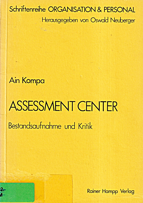 Assessment Center: Bestandsaufnahme und Kritik (Schriftenreihe Organisation und - Ain, Kompa,