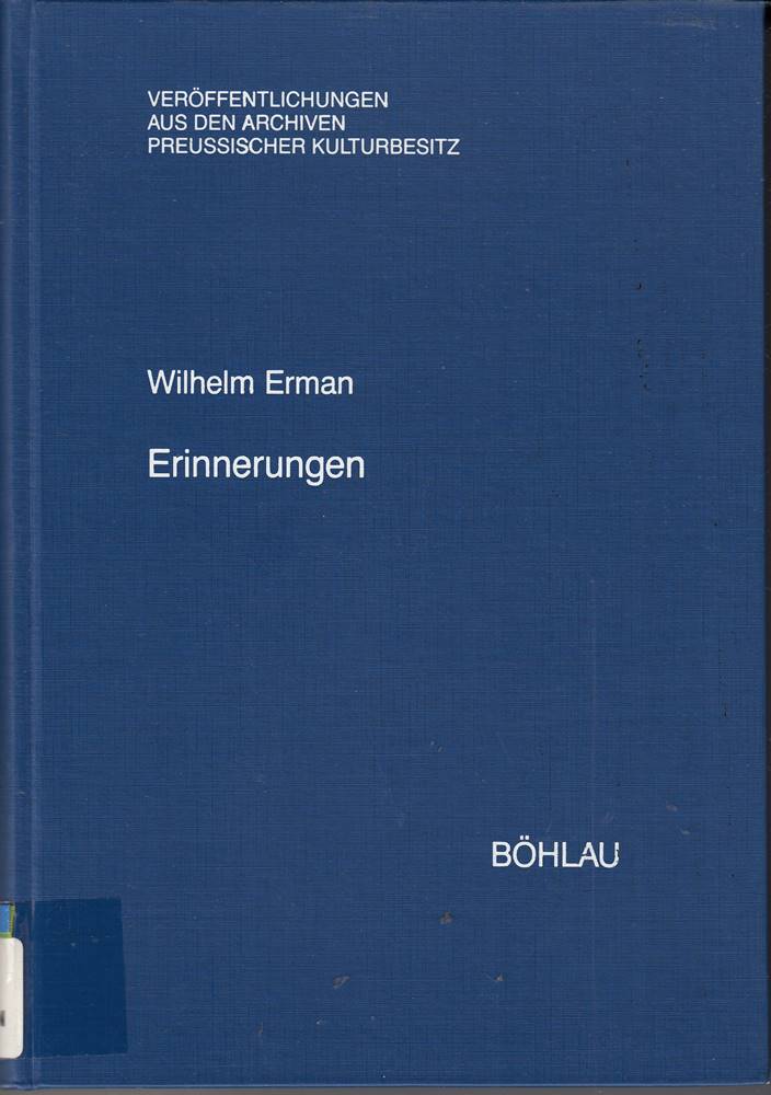 Erinnerungen (Veröffentlichungen aus den Archiven Preussischer Kulturbesitz) - Wilhelm, Erman,