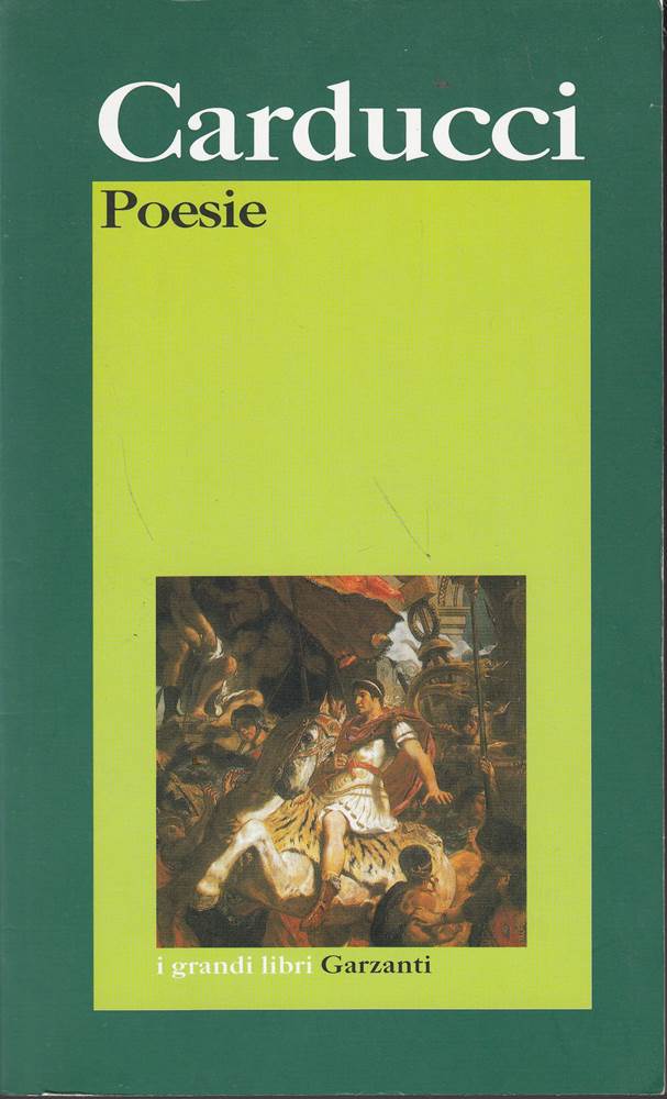 Poesie - Giosuè, Carducci,
