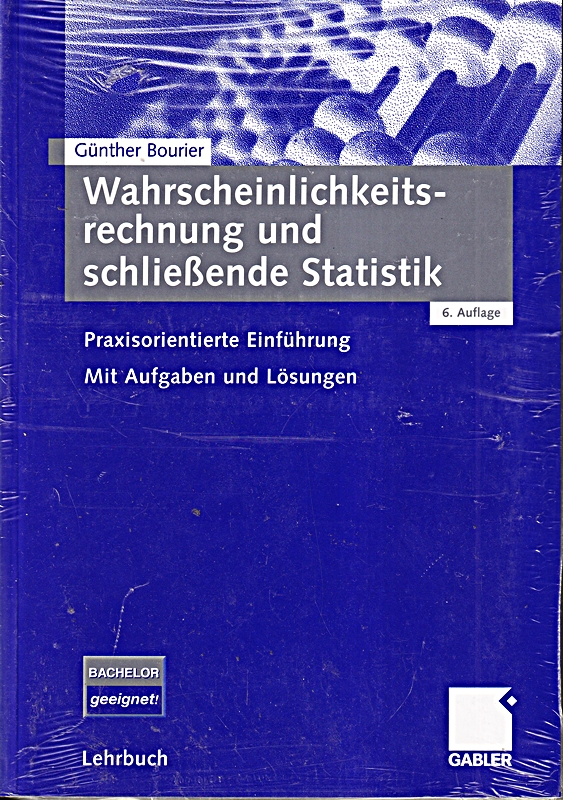 Wahrscheinlichkeitsrechnung und schließende Statistik: Praxisorientierte Einführ - Günther, Bourier,