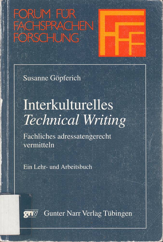 Interkulturelles 'Technical Writing': Fachliches adressengerecht vermitteln. Ein - Susanne, Göpferich,