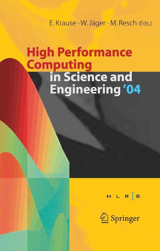 High Performance Computing in Science and Engineering ' 04: Transactions of the - Egon Krause Egon (EDT) Krause Michael (EDT) Resch Michael Barrett