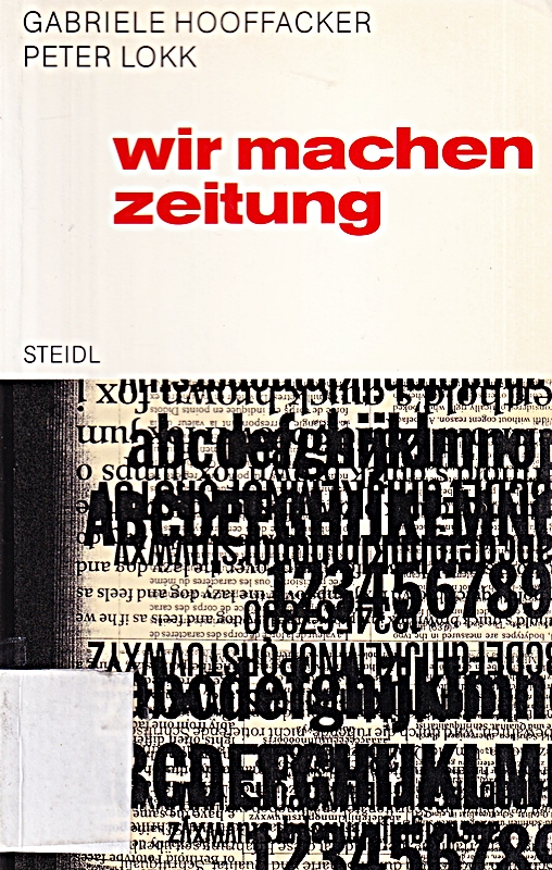 Steidl Taschenbücher, Bd.25, Wir machen Zeitung. Ein Handbuch für den Journalism - Gabriele, Hooffacker,