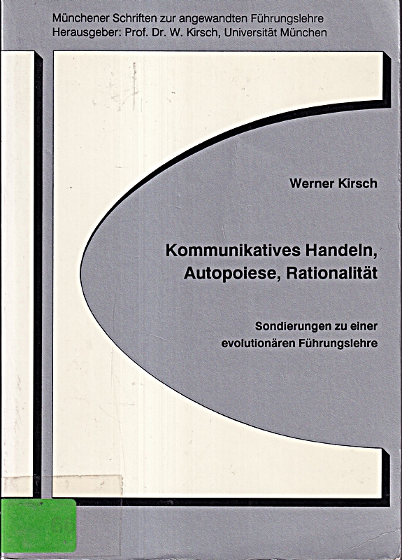 Kommunikatives Handeln, Autopoiese, Rationalität: Sondierungen zu einer evolutio - Werner, Kirsch,