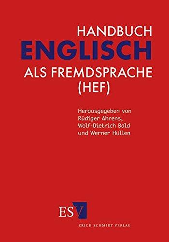 Handbuch Englisch als Fremdsprache (HEF) - Ahrens, Rüdiger; Bald, Wolf-Dietrich; Hüllen, Werner.
