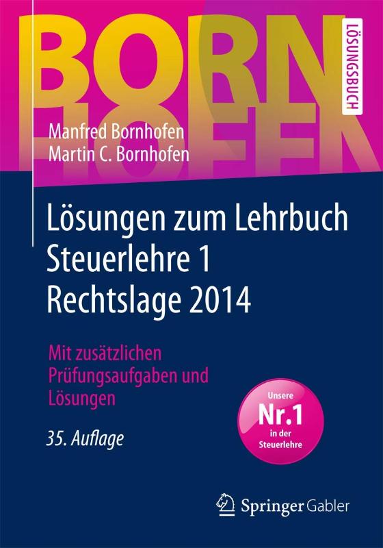 Lösungen zum Lehrbuch Steuerlehre 1 Rechtslage 2014: Mit zusätzlichen Prüfungsau - Manfred, Bornhofen,