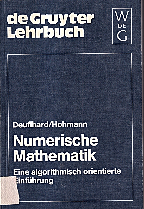 Numerische Mathematik: Eine Algorithmisch Orientierte Einfuhrung (De Gruyter Leh - Peter, Deuflhard,