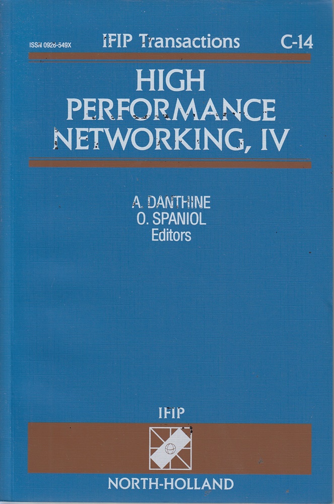 High Performance Networking, IV: Proceedings of the Ifip Tc6/Wg6.4 Fourth Intern - Ifip Tc6/Wg6.4 International Conference on High Performance netw