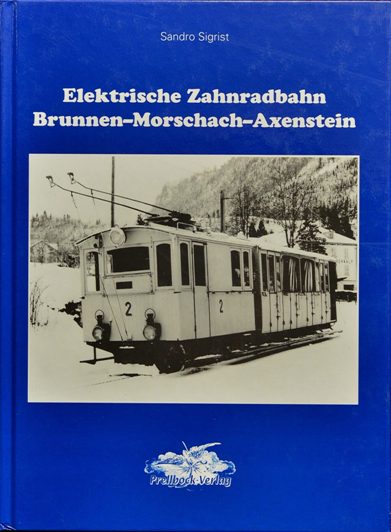 Elektrische Zahnradbahn Brunnen-Morschach-Axenstein - Sigrist Sandro