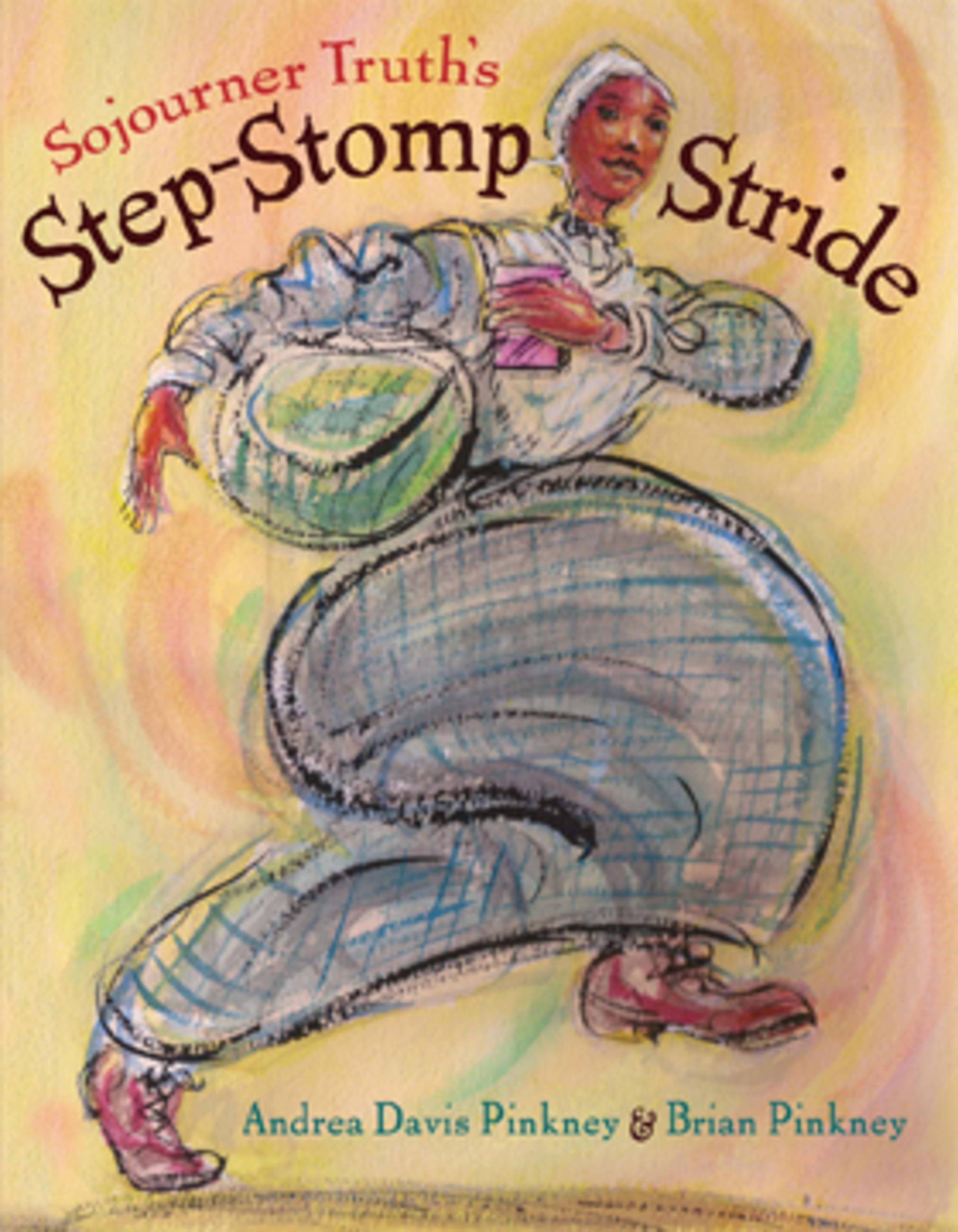 Sojourner Truth\\ s Step-Stomp Strid - Pinkney, Andrea