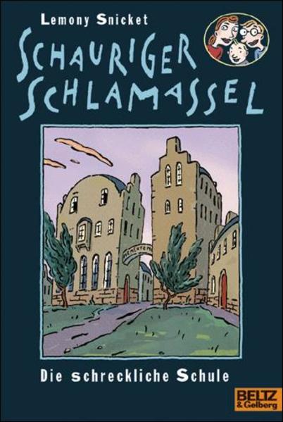 Die schreckliche Schule: Schauriger Schlamassel. Band 5. Roman (Gulliver) - Snicket, Lemony, Klaus Weimann und Dieter Wiesmüller