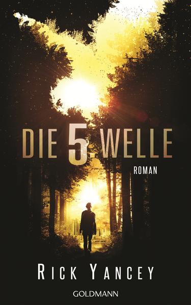 Die fünfte Welle: Band 1 - Roman - Yancey, Rick und Thomas Bauer