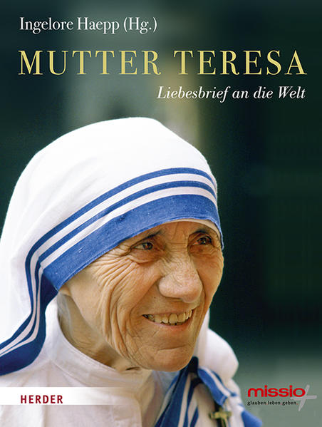 Mutter Teresa: Liebesbrief an die Welt - Haepp, Ingelore