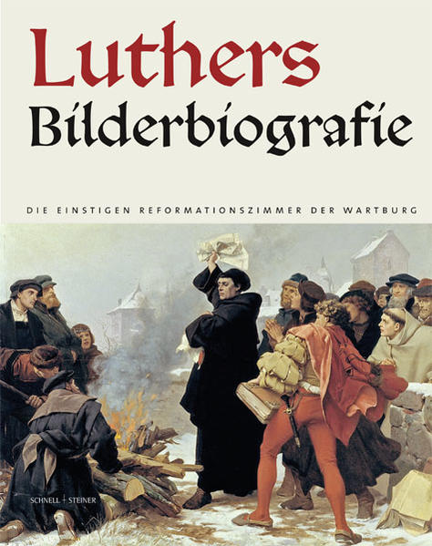 Luthers Bilderbiografie: Die einstigen Reformationszimmer der Wartburg - Wartburg-Stiftung