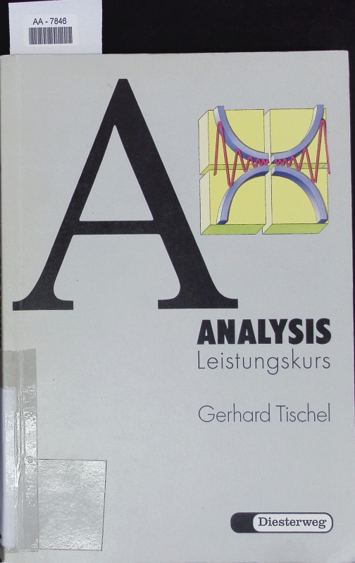 Analysis - Leistungskurs. - Tischel, Gerhard